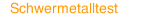 Schwermetalltest